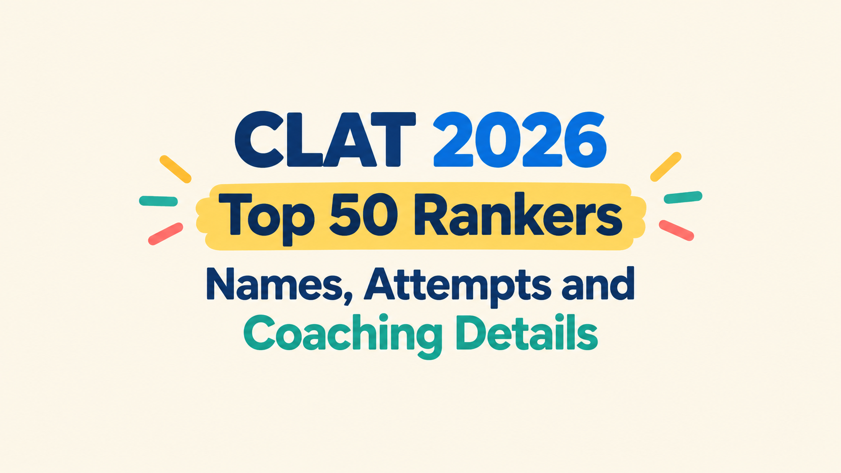 CLAT 2026 Top 50 Rankers: Names, Attempts and Coaching Details